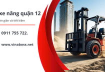 Hướng dẫn thuê xe nâng quận 12 đơn giản và tiết kiệm