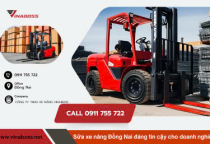 Vinaboss - Địa chỉ sửa xe nâng Đồng Nai đáng tin cậy cho doanh nghiệp